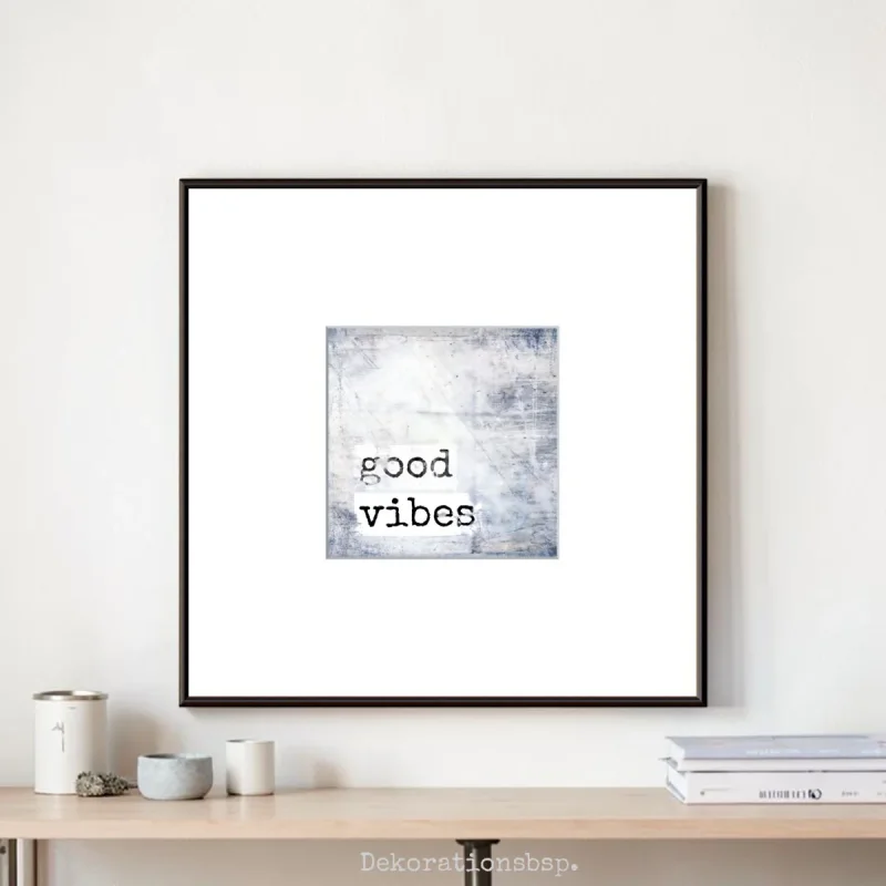 Kunstdruck, Good Vibes, Wandbild im rustikalen Shabby Chic